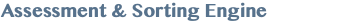 Assessment & Sorting Engine